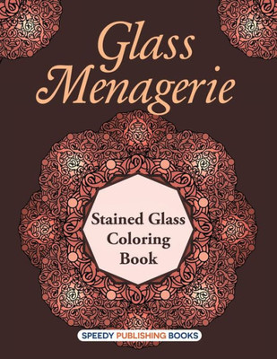 Glass Menagerie: Stained Glass Coloring Book