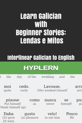 Learn Galician with Beginner Stories: Lendas e Mitos: Interlinear Galician to English (Learn Galician with Interlinear Stories for Beginners and Advanced Readers)