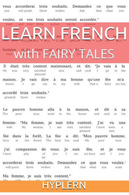 Learn French with Fairy Tales: Interlinear French to English (Learn French with Interlinear Stories for Beginners and Advanced Readers)