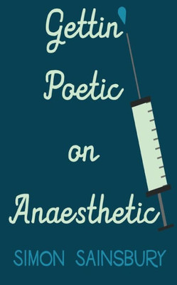 Gettin' Poetic on Anaesthetic