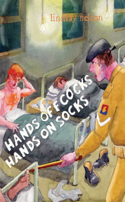 Hands Off Cocks, Hands On Socks: In The Service of the Nation