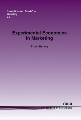 Experimental Economics in Marketing (Foundations and Trends(r) in Marketing)