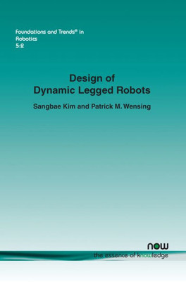Design of Dynamic Legged Robots (Foundations and Trends(r) in Robotics)