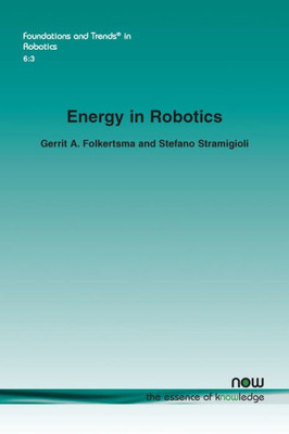 Energy in Robotics (Foundations and Trends(r) in Robotics)