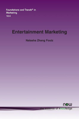 Entertainment Marketing (Foundations and Trends(r) in Marketing)