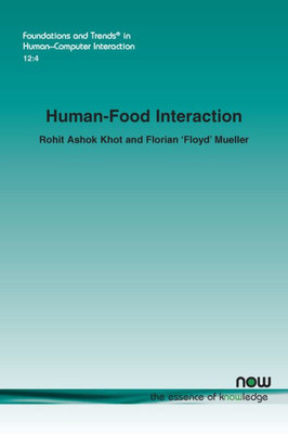 Human-Food Interaction (Foundations and Trends(r) in Human-Computer Interaction)