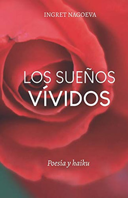 Los sueños vívidos: Poesía y haiku (Spanish Edition)