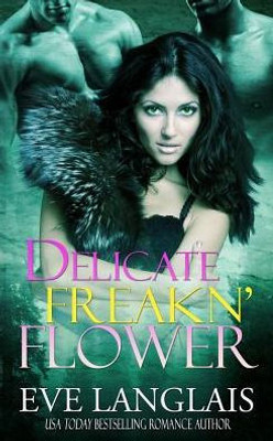 Delicate Freakn' Flower (1) (Freakn' Shifters)