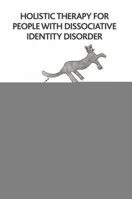 Holistic Therapy for People with Dissociative Identity Disorder