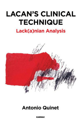Lacan's Clinical Technique: Lack(a)nian Analysis