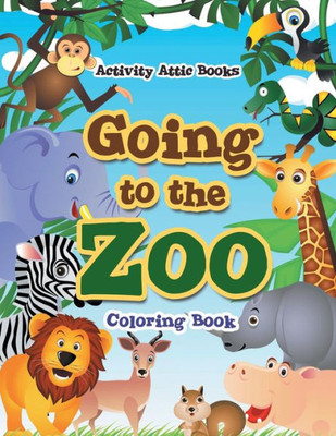 Going to the Zoo Coloring Book