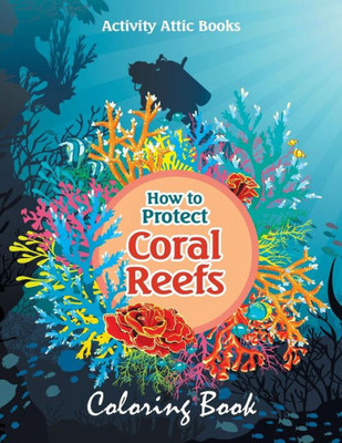 How to Protect Coral Reefs Coloring Book