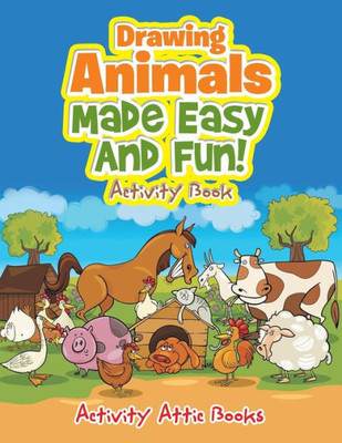 Drawing Animals Made Easy And Fun! Activity Book