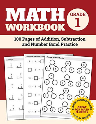 Math Workbook Grade 1: 100 Pages of Addition, Subtraction and Number Bond Practice (Number Bond Workbook)