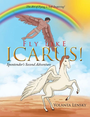 Fly Like Icarus! Spontendor's Second Adventure