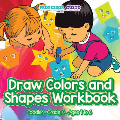 Draw Colors and Shapes Workbook | ToddlerGrade K - Ages 1 to 6