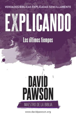 EXPLICANDO Los últimos tiempos (Spanish Edition)