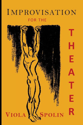 Improvisation for the Theater: A Handbook of Teaching and Directing Techniques