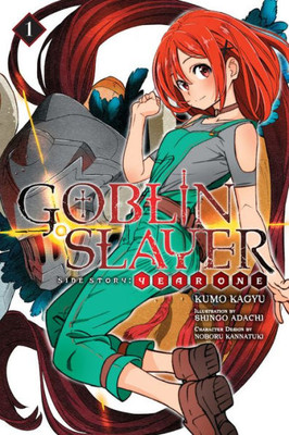 Goblin Slayer Side Story: Year One, Vol. 1 (light novel) (Goblin Slayer Side Story: Year One (light novel), 1)