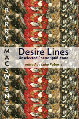 Desire Lines: Unselected Poems 1966-2000