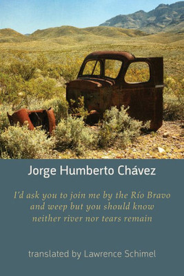 I'd ask you to join me by the Rio Bravo and weep but you should know neither river nor tears remain