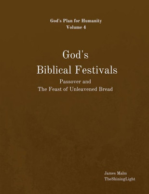 Gods Biblical Festivals: Passover and The Feast of Unleavened Bread