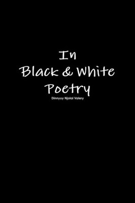 In Black & White Poetry