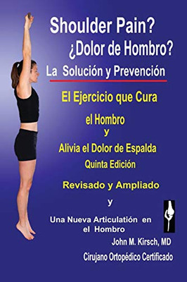 Dolor de Hombro?: La Solucion & Prevencion, Quinta Edicion, Revisado y Ampliado (Spanish Edition)