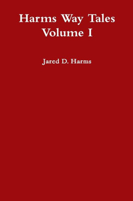Harms Way Tales Volume I