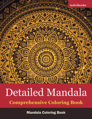Detailed Mandala Comprehensive Coloring Book: Mandala Coloring Book