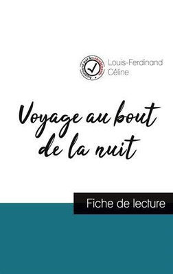 Voyage au bout de la nuit de Louis-Ferdinand Céline (fiche de lecture et analyse complète de l'oeuvre) (French Edition)
