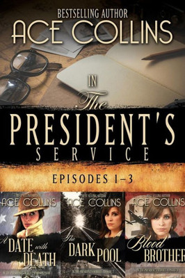 In the President's Service: Episodes 1-3