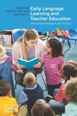 Early Language Learning and Teacher Education: International Research and Practice (Early Language Learning in School Contexts, 3) (Volume 3)