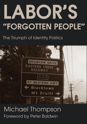 Labor's Forgotten People: The Triumph of Identity Politics