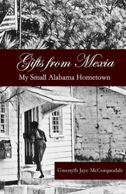 Gifts from Mexia: My Small Alabama Hometown