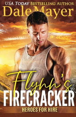 Flynn's Firecracker: A SEALs of Honor World Novel (Heroes for Hire)