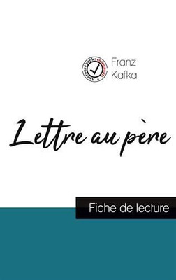 Lettre au père de Kafka (fiche de lecture et analyse complète de l'oeuvre) (French Edition)