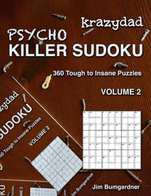 Krazydad Psycho Killer Sudoku Volume 2: 360 Tough to Insane Puzzles