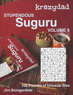 Krazydad Stupendous Suguru Volume 9: 108 Puzzles of Unusual Size