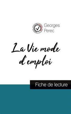 La Vie mode d'emploi de Georges Perec (fiche de lecture et analyse complète de l'oeuvre) (French Edition)