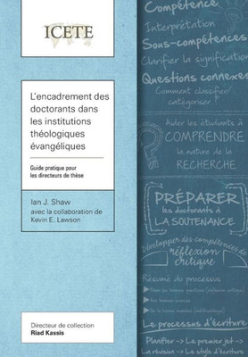L'encadrement des doctorants dans les institutions théologiques évangéliques: Guide pratique pour les directeurs de thèse (Collection Icete) (French Edition)