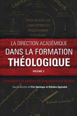 La direction académique dans la formation théologique, volume 2: Conception et gestion de programmes d'études (Collection Icete) (French Edition)