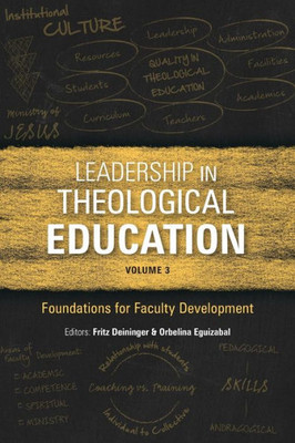 Leadership in Theological Education, Volume 3: Foundations for Faculty Development (Icete)