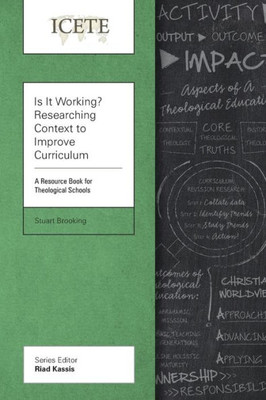 Is It Working? Researching Context to Improve Curriculum: A Resource Book for Theological Schools (Icete)