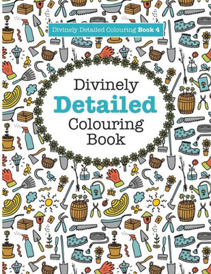 Divinely Detailed Colouring Book 4 (Divinely Detailed Colouring Books)