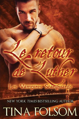 Le retour de Luther (Les Vampires Scanguards - Tome 10) (French Edition)