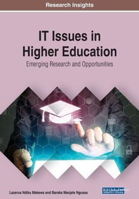 IT Issues in Higher Education: Emerging Research and Opportunities
