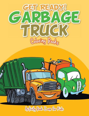 Get Ready! Garbage Truck Coloring Books