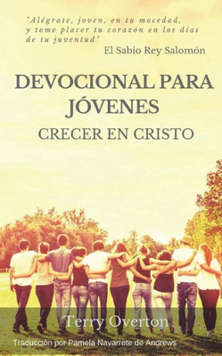 DEVOCIONAL PARA JOVENES: Crecer en Cristo (Spanish Edition)