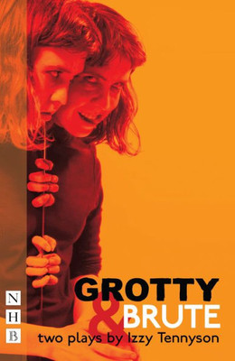 Grotty & Brute: Two Plays